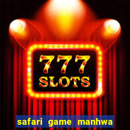 safari game manhwa pt br